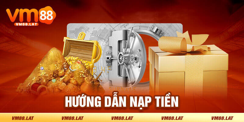 Hướng dẫn nạp tiền VM88 trực tuyến